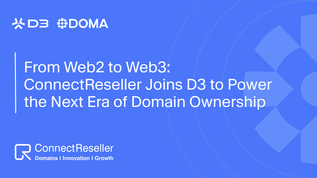From Web2 to Web3: ConnectReseller Joins D3 to Power the Next Era of Domain Ownership