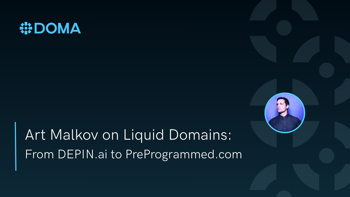 Art Malkov on Liquid Domains: From DEPIN.ai to PreProgrammed.com