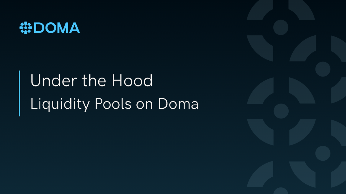 Under the Hood: Liquidity Pools on Doma