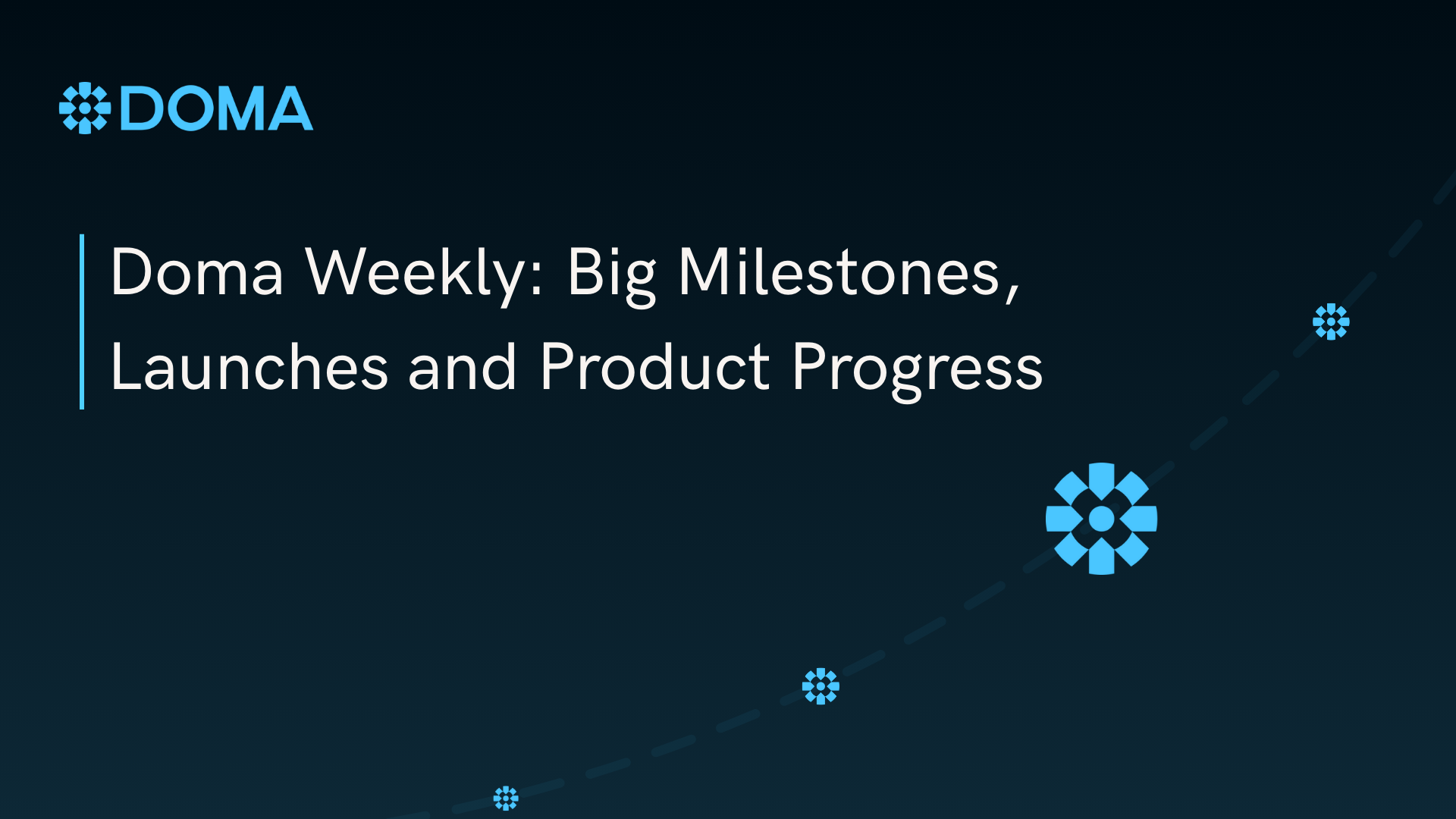 Doma Weekly: Big Milestones, Launches and Product Progress