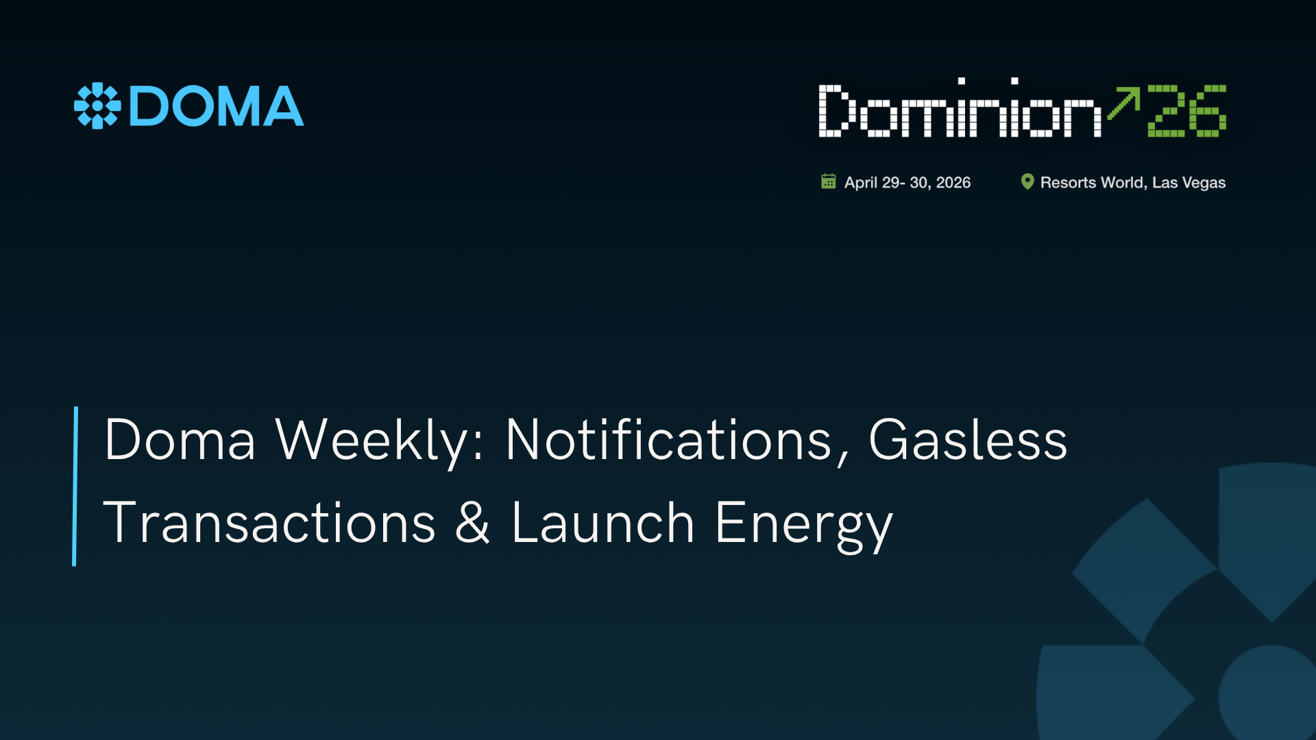 Doma Weekly: Notifications, Gasless Transactions & Launch Energy