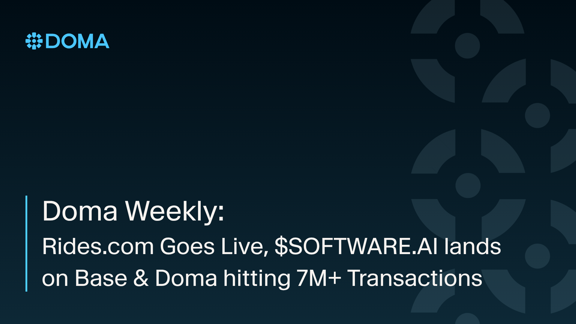 Doma Weekly: Rides.com Goes Live, $SOFTWARE.AI lands on Base & Doma hitting 7M Transactions
