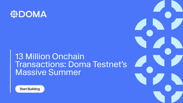 13 Million Onchain Transactions: Doma Testnet’s Massive Summer